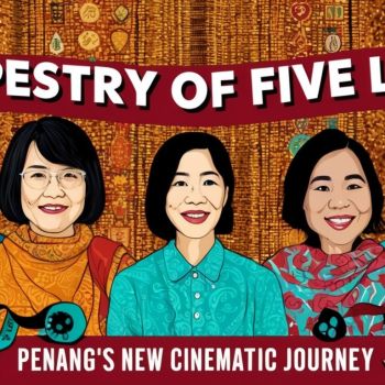 A Tapestry of Five Lives: Penang’s New Cinematic Journey